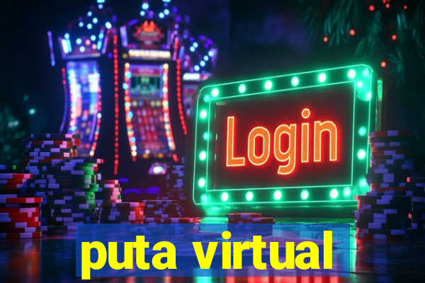 puta virtual